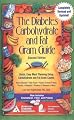 The Diabetes Carbohydrate and Fat Gram Guide : Quick, Easy Meal Planning Using Carbohydrate and Fat Gram Counts