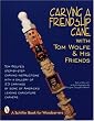Carving a Friendship Cane With Tom Wolfe & His Friends (Schiffer Book for Woodcarvers)