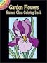 Garden Flowers Stained Glass Coloring Book (Dover Stained Glass Coloring Book)