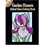 Garden Flowers Stained Glass Coloring Book (Stained Glass Coloring Books)