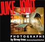 Juke Joint: Photographs (Author & Artist Series)