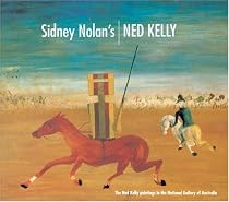 Sidney Nolan's Ned Kelly: The Ned Kelly Paintings in the National Gallery of Australia