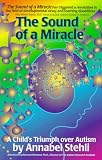 The Sound of a Miracle: A Child's Triumph over Autism