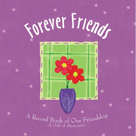 Forever Friends: A Record Book of Our Friendship