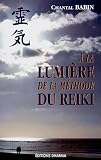 A la lumi�?re de la m��thode du reiki : Guide pratique de compr��hension et d'utilisation de la m��thode du Reiki