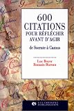 Revue Editions d'Organisation  / 600 citations pour réfléchir avant d'agir. De Socrate à Camus