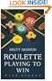 Roulette: Playing to Win