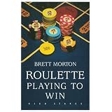 Roulette: Playing to Win