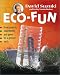 Eco-Fun: Great Projects, Experiments, and Games for a Greener Earth