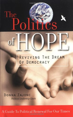 The Politics of Hope: Reviving the Dream of Democracy