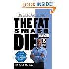 Click here to buy The Fat Smash Diet: The Last Diet You'll Ever Need by  Ian K. Smith.