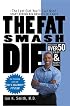 The Fat Smash Diet: The Last Diet You'll Ever Need