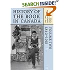 Click here to buy History of the Book in Canada: Volume 2: 1840-1918 by  Yvan Lamonde, Patricia Lockhart Fleming, and Fiona A. Black.