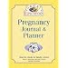 Great Expectations: Pregnancy Journal & Planner