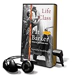 Life Class: A Novel