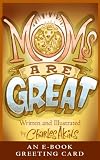 Moms Are Great