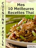 Mes 10 Meilleures Recettes Thaï - Cuisine facile (French Edition)
