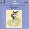 Ziehrer: Selected Dances and Marches, Vol. 2