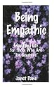 Being Empathic: Managing Life for Those Who Are 'Too Sensitive'