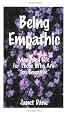 Being Empathic: Managing Life for Those Who Are 'Too Sensitive'
