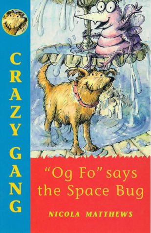 "Og Fo" Says the Space Bug (Crazy Gang)