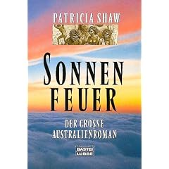 Sonnenfeuer: Der grosse Australienroman