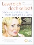 Laser dich doch selbst!: Sch�n und vi...