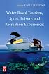 Water-Based Tourism, Sport, Leisure, and Recreation Experiences
