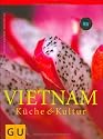 Vietnam: K&uuml;che und Kultur (F&uuml;r die Sinne)