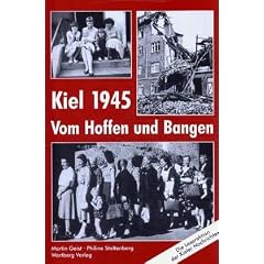 Kiel 1945 - Vom Hoffen und Bangen