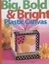 Big, Bold & Bright Plastic Canvas