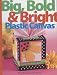 Big, Bold & Bright Plastic Canvas by Bobbie Matela