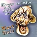 Heute schütte ich mich zu (Radio 2008)