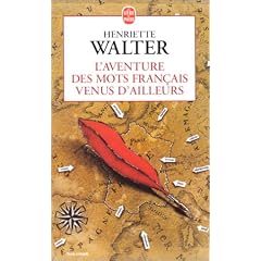 L'Aventure des mots fran�ais venus d'ailleurs