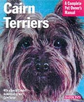 Cairn Terriers: Everything about Purchase, Care, Nutrition, Grooming, Behavior and Training (Complete Pet Owner's Manual)