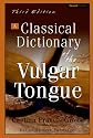 A Classical Dictionary of the Vulgar Tongue
