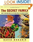 The SECRET FAMILY: TWENTY-FOUR HOURS INSIDE THE MYSTERIOUS WORLD OF OUR MINDS AND BODIES