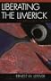 Liberating the Limerick: 230 Irresistible Classics