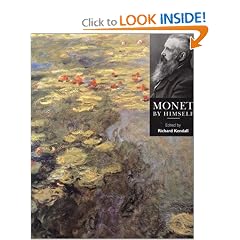 Monet by Himself: Paintings, Drawings, Pastels, Letters (Artist by Himself)