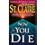 Now You Die (The Bullet Catchers, Book 6)