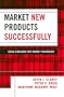 Market New Products Successfully: Using Simulated Test Market Technology