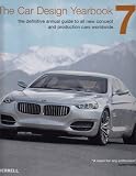 The Car Design Yearbook 7: The Definitive Annual Guide to All New Concept and Production Cars Worldwide (Car Design Yearbook)