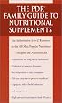 The PDR Family Guide to Nutritional Supplements: An Authoritative A-to-Z Resource on the 100 Most Popular Nutritional Therapies and Nutraceuticals (PDR family guides)