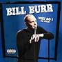Bill Burr: Why Do I Do This?