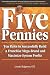 Five Pennies: Ten Rules to Successfully Build a Franchise Mega-Brand and Maximize System Profits Image of Five Pennies: Ten Rules to Successfully Build a Franchise Mega-Brand and Maximize System Profits