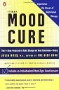 The Mood Cure: The 4-Step Program to Take Charge of Your Emotions--Today