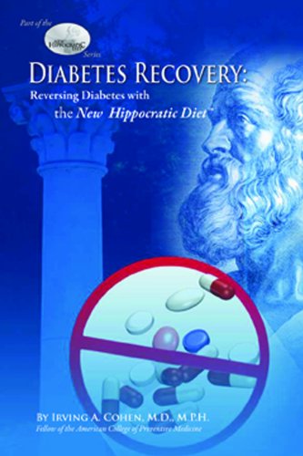 Diabetes Recovery: Reversing Diabetes with the New Hippocratic Diet
