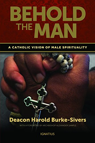 Behold the Man: A Catholic Vision of Male Spirituality