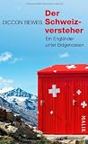 Produkt-Bild: Der Schweizversteher: Ein Engl&auml;nder unter Eidgenossen
