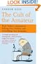 The Cult of the Amateur